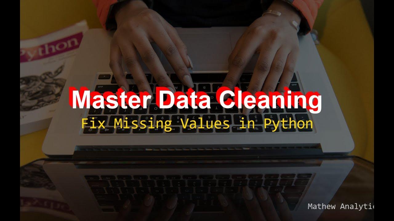 1 Handling Missing Values in Python for Data Cleaning
