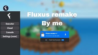 Fluxus remake by me.                                  ||Keyless executor|| no cap