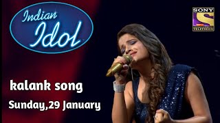 Senjuti Das kalank song full performance| Indian idol season 13 | Sunday,29