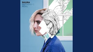 Video thumbnail of "Shura - Nothing's Real"