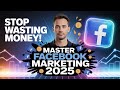 Stop Wasting Money! Master Facebook Marketing 2025