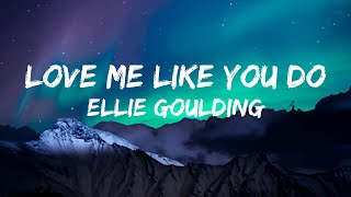 Ellie Goulding - Love me like you do (lyrics)