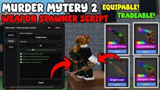 OP MM2 SCRIPT | WEAPON SPAWNER EQUIPPABLE & TRADEABLE   Murder Mystery 2 Script  KEYLESS