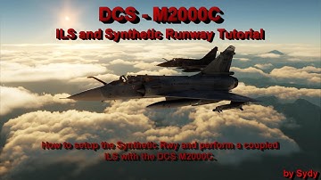 DCS M2000C ILS and Synthetic Runway Tutorial.