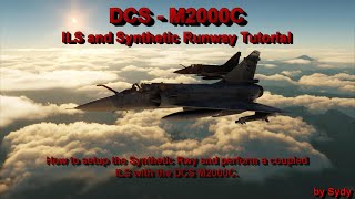 Dcs M2000C Ils And Synthetic Runway Tutorial.