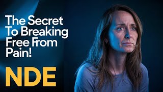 She Died and Saw the Truth: 5 Keys to Break Free from Trauma