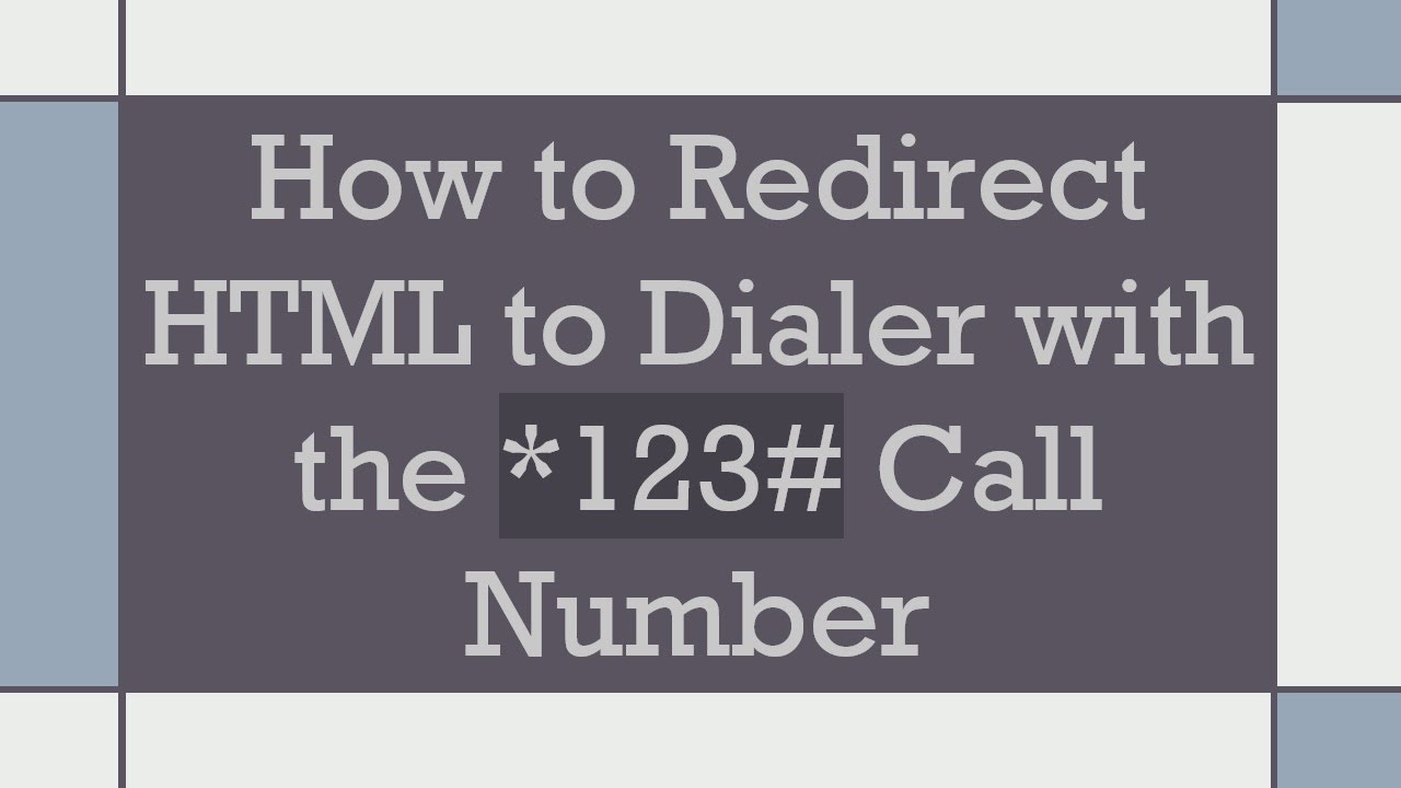 How to Redirect HTML to Dialer with the *123#  Call Number