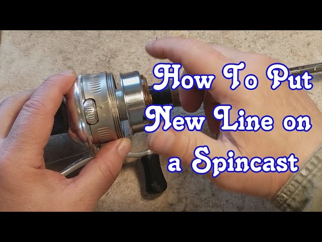 How to Put New Line on a Spincast Reel - YouTube