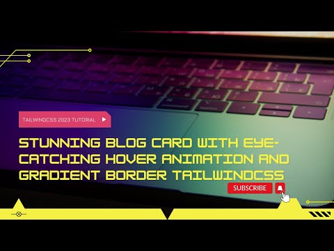 How to Create a Stunning Blog Card with Eye-Catching Hover Animation and Gradient Border TailwindCSS