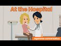 At the Japanese Hospital | Japanese Conversation Practice