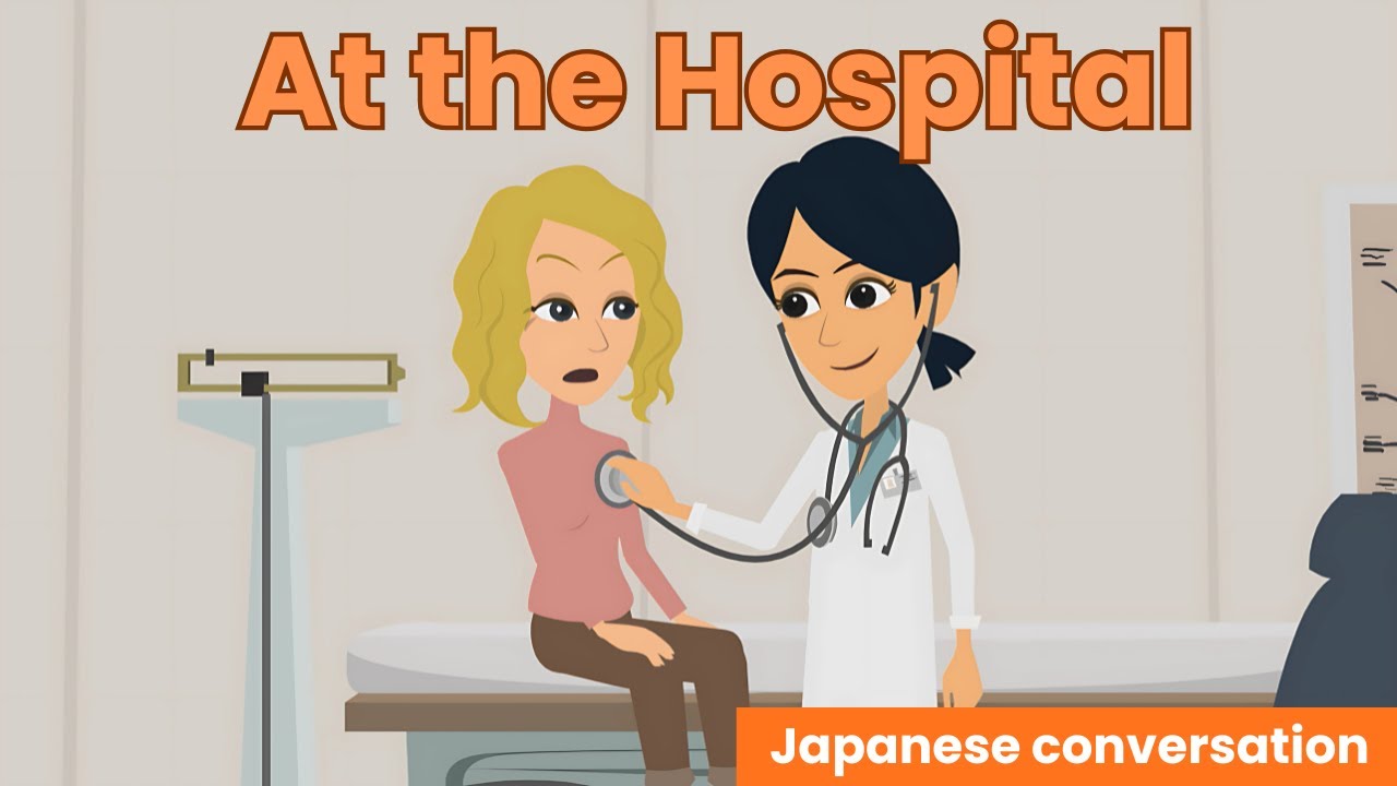At the Japanese Hospital | Japanese Conversation Practice