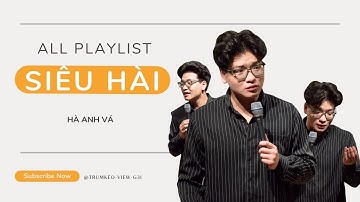WEEK 22: All Playlist Siêu Tấu Hài, Cười Không Dớt Hàm Cùng Hà Anh Vá