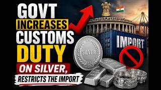 Silver Import Restricted by Govt 🚨 Customs Duty Hiked | Vedanta, Hindustan Zinc, Kalyan Jewellers