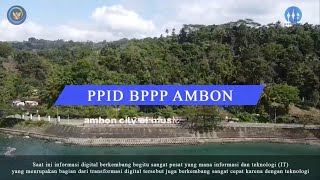 PROFIL PPID (PEJABAT PENGELOLA INFORMASI DAN DOKUMENTASI) BPPP AMBON PROFIL PPID (PEJABAT PENGELOLA INFORMASI DAN DOKUMENTASI) BPPP AMBON