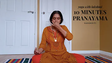 Yoga with Lakshmi - 10 Minutes Pranayama Breathing