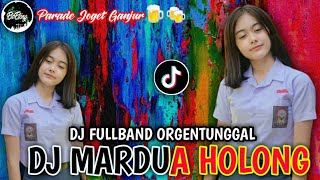 DJ MARDUA HOLONG - REMIX GANJUR ORGENTUNGGAL FULLBAND - SoundViralTiktok