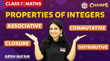 Properties of integers | Closure, Associative,Commutative and Distributive | CHAMPS 2024 | BYJU