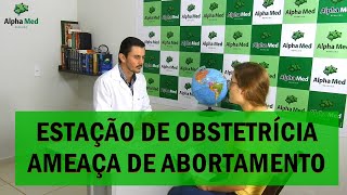 Estao De Obstetrcia  Ameaa De Abortamento