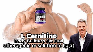 L-Carnitine Bodybuilders Jet Fuel - Atherogenic Or Solution To Lpa?