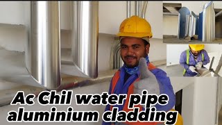 How to install chilled water pipe aluminum cladding | Pipe cladding