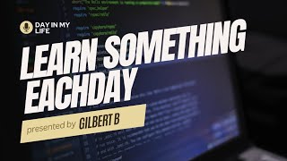 Why It's Important To Learn Something New As A Programmer Each Day Ep #8 Day in my life