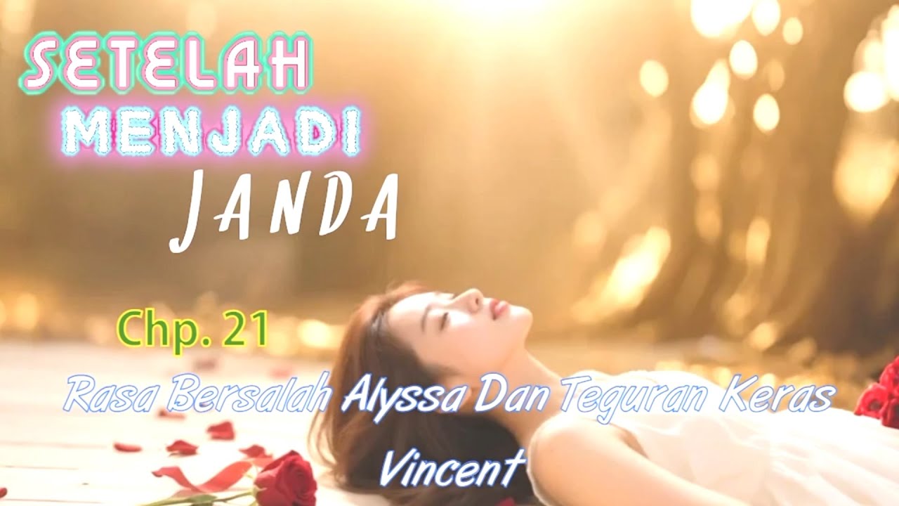 Chp 21 Rasa Bersalah Alyssa Dan Teguran Keras Vincent | Setelah_Menjadi ...