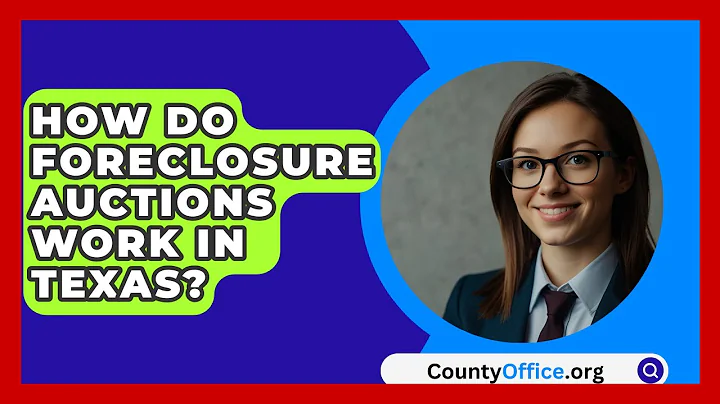 How Do Foreclosure Auctions Work In Texas? - CountyOffice.org