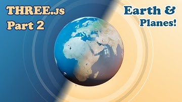 Three.js in practice - Earth and planes - tutorial for beginners 2022 - part 2