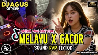 LATEST DJ AGUS MALAY SONG X GACOR SPECIAL THAT IS CURRENTLY VIRAL ON TIKTOK FYP SOUND