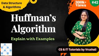 DSA 42 : Huffman's Algorithm with Solve Example