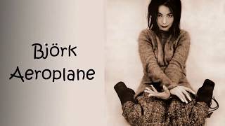 Björk - Aeroplane (Lyrics/Español)