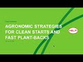 Agronomic Strategies for Clean Starts and Fast Plant Backs