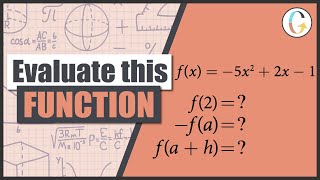 How to Evaluate the Function f(x) = -5x2 + 2x - 1 at the Given Values: f(-3), -f(a), f(a+h)