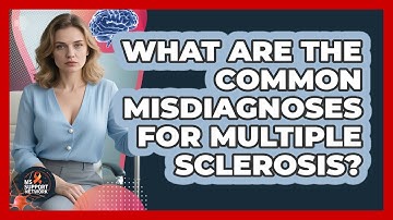 What Are The Common Misdiagnoses For Multiple Sclerosis? - MS Support Network