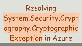 Resolving System.Security.Cryptography.CryptographicException in Azure