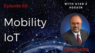 Celebrity Mobility IoT With Syed Z Hosain: #AskTheCEO Episode 69 Net Worth