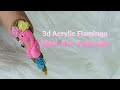 🦩 Flamingo 🦩 Nail Art | 3d Acrylic flower Nails | Summer Nails 2020 | Glitterbels