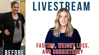 Fasting, Weight Loss, and Consistency