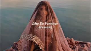 ishq de fanniyar (female) (slowed   reverb) | fukrey returns