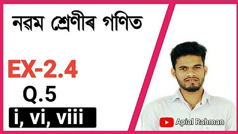 Class 9, Ex : 2.4 Q.5(i,vi,viii) Math, Assam//Assamese and English Medium By Apial Rahman//Part - 1