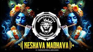 KESHAVA MADHAVA | (SOUNDCHECK MIX) | DJ SAURABH DIGRAS & DJ AKSHAY ANJ || MUMBAIKARWALA UNRELEASED