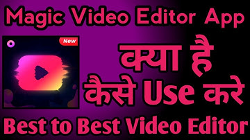 Magic Video Editor App kaise use kare ||How to use Magic Video Editor App || Magic Video Editor