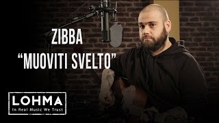 Miniatura de vídeo de "Zibba - Muoviti Svelto (Acoustic) - LOHMA"