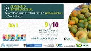 Seminario internacional: Agroecología, agricultura familiar y ODS: Día 1 Seminario internacional: Agroecología, agricultura familiar y ODS: Día 1
