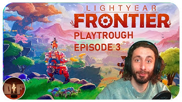 Lightyear Frontier - episode 3 | upgrades upgrades upgrades