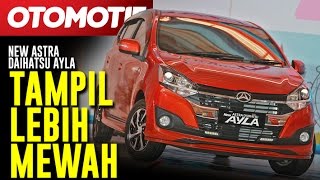 New Astra Daihatsu Ayla 2017. Tampil Lebih Mewah