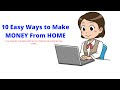 10 Ways to Make MONEY From HOME- How to Make MONEY ONLINE