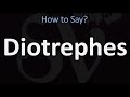 How to Pronounce Diotrephes? (CORRECTLY)