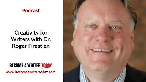 Creativity for Writers with Dr. Roger Firestien