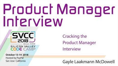 Cracking the Product Manager Interview at Silicon Valley Code Camp 2018